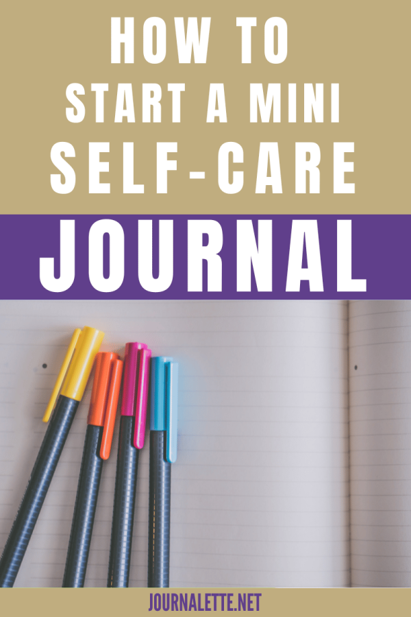 image of journal and pens with text box which reads how to start a mini self care journal