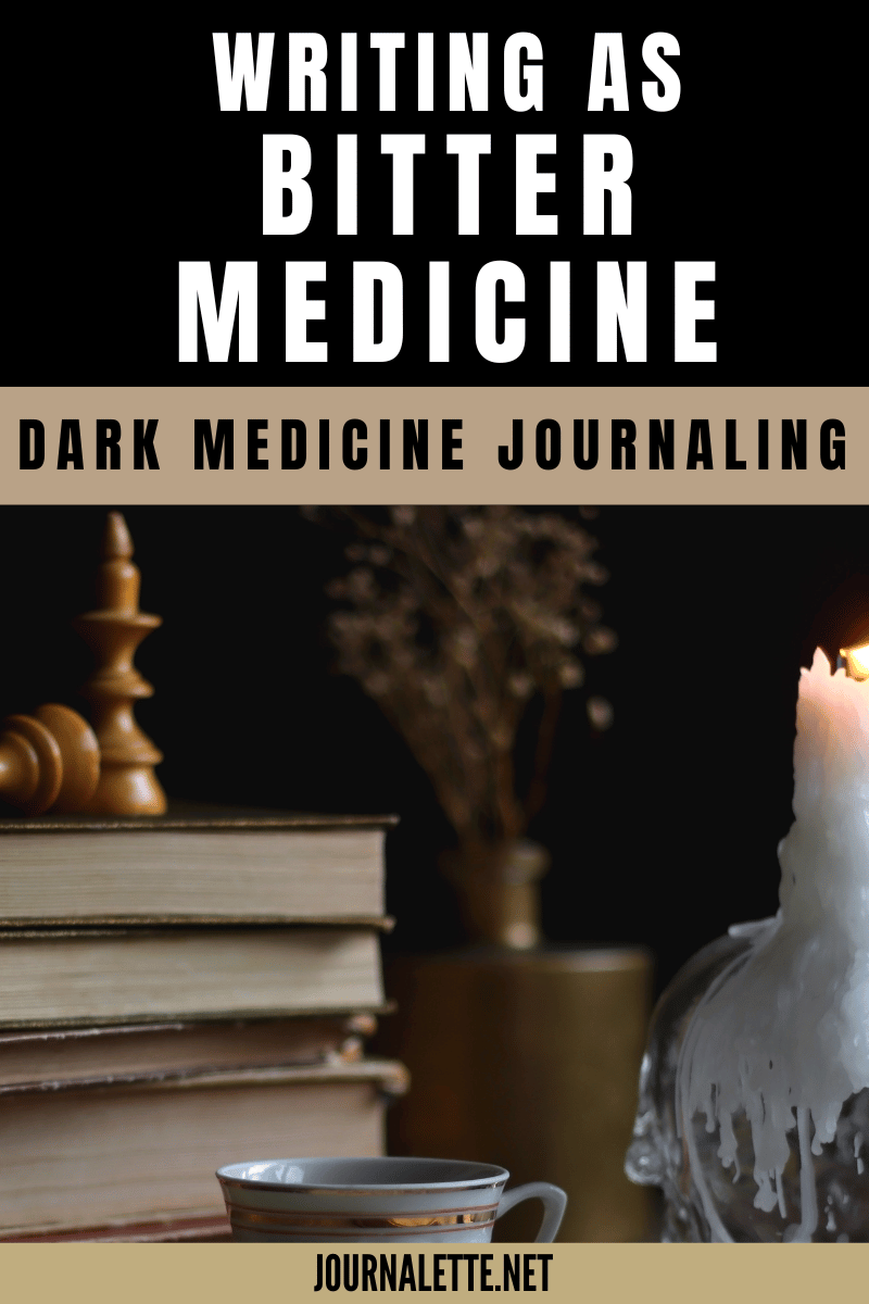 image of dark room with journals on table and candle with text box above reading writing as bitter medicine dark medicine journaling journalette